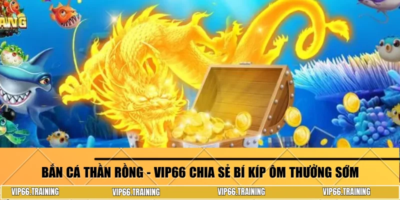 Bắn cá Thần Rồng